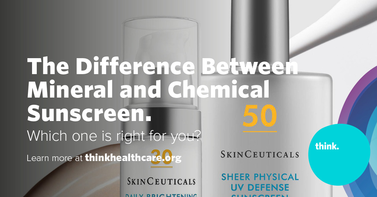 Image shows bottles of SkinCeuticals sunscreen with text: The Difference Between Mineral and Chemical Sunscreen. Which one is right for you? Learn more at thinkhealthcare.org..