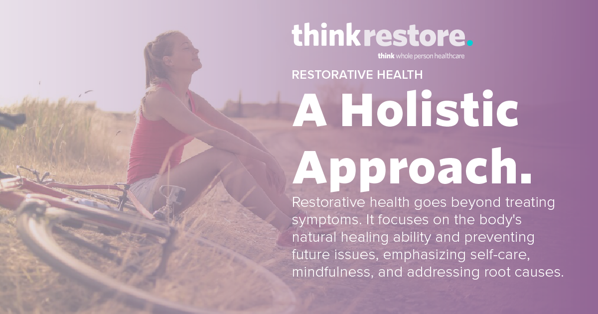 A Holistic Approach to Well-Being with Restorative Health.