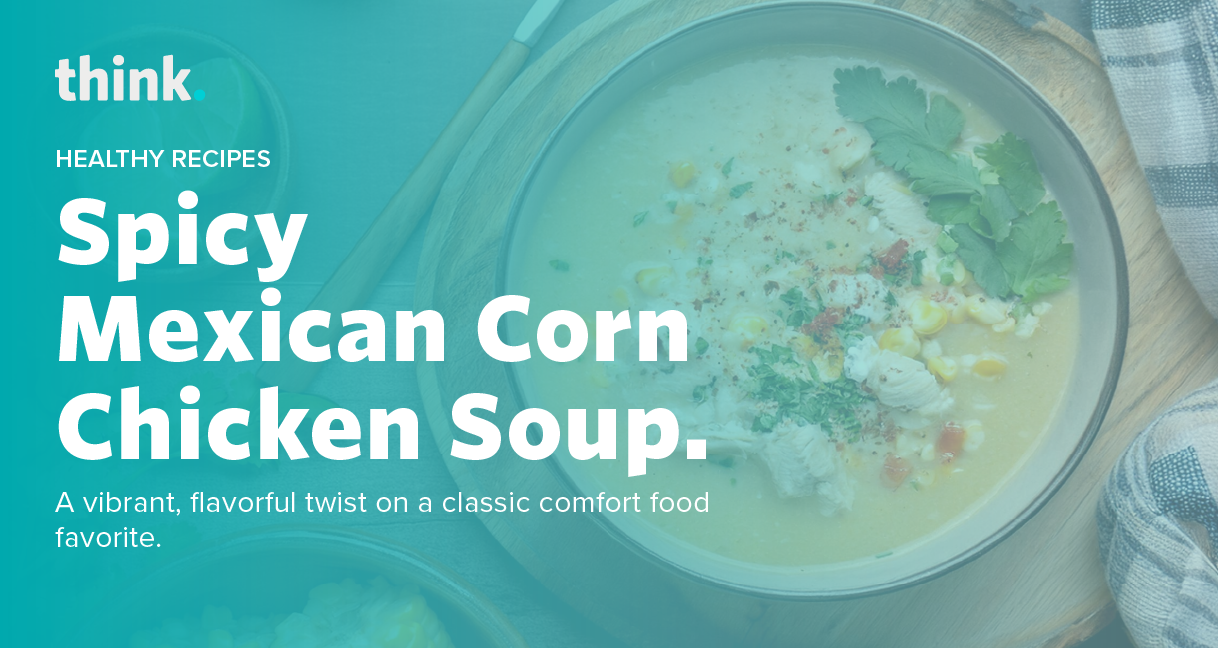 Warm Up Your Fall with Spicy Mexican Corn Chicken Soup.