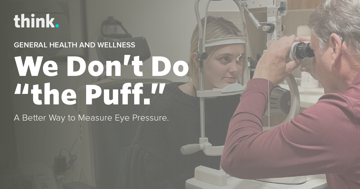 We Don’t Do “the Puff”: A Better Way to Measure Eye Pressure