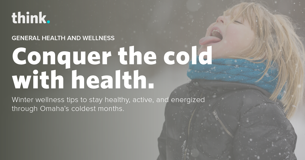 Conquer the cold with health.