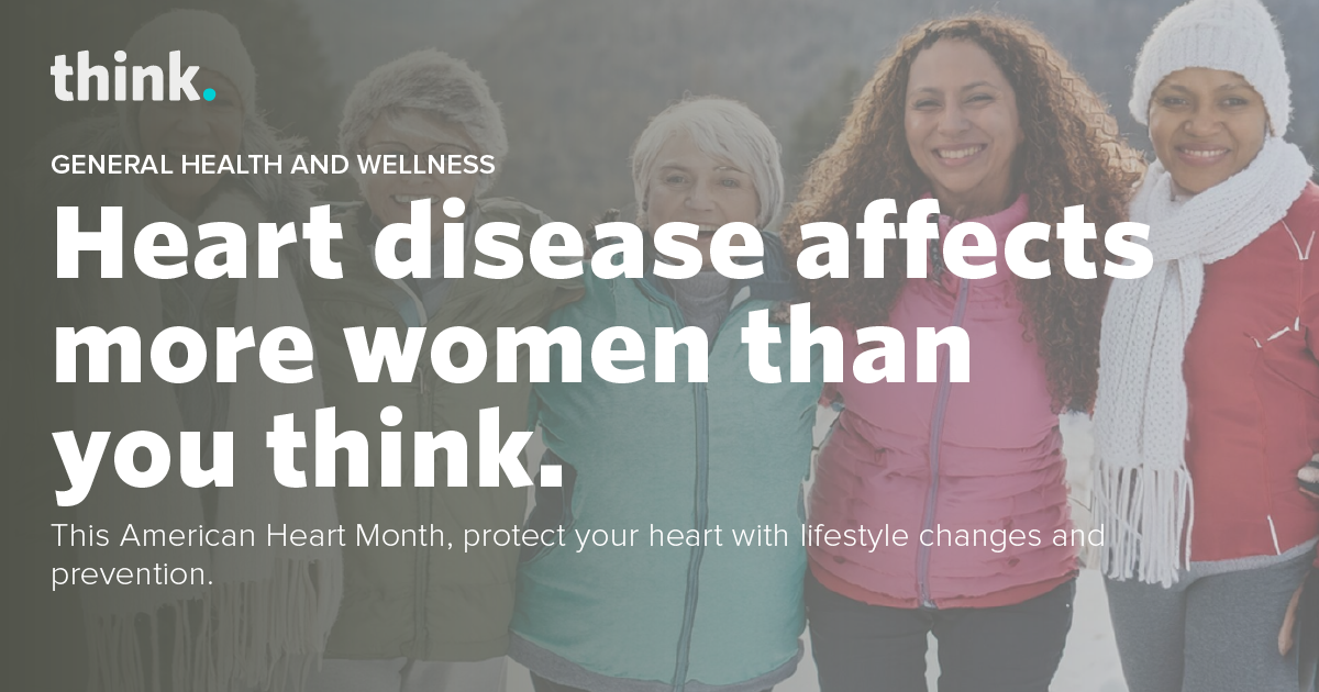 Heart Disease Affects More Women Than You Think.