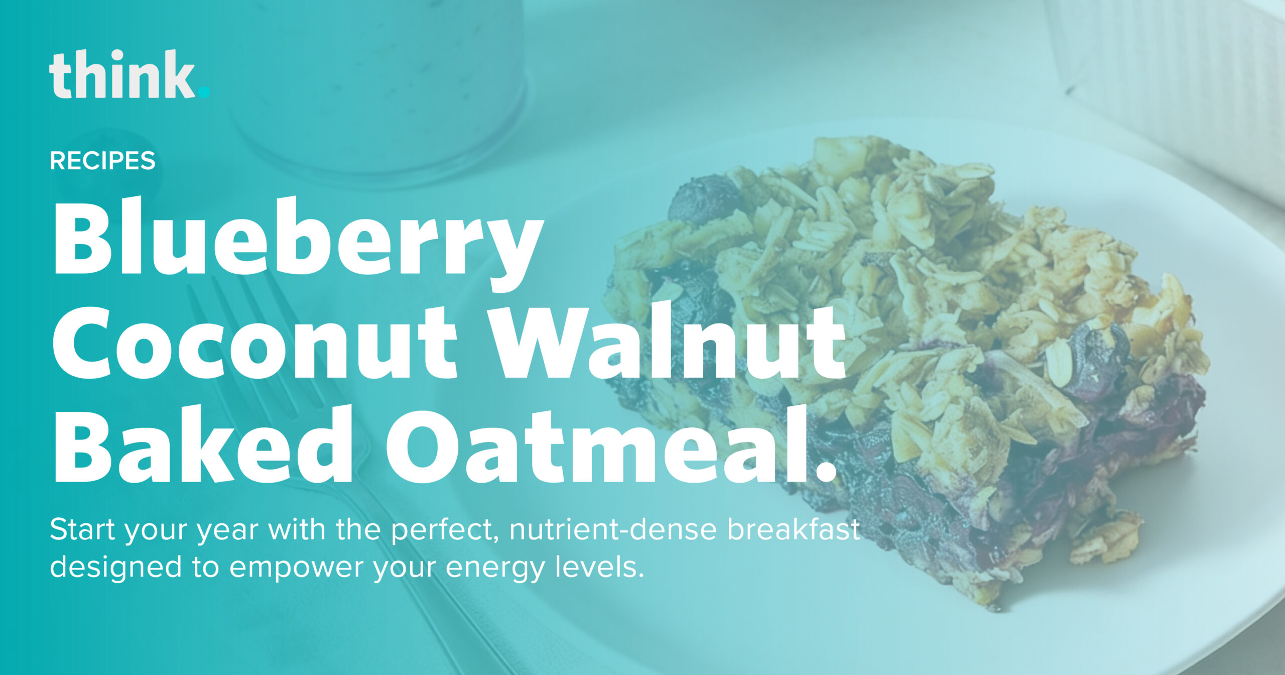 Blueberry Walnut Bake and Protein Smoothie.