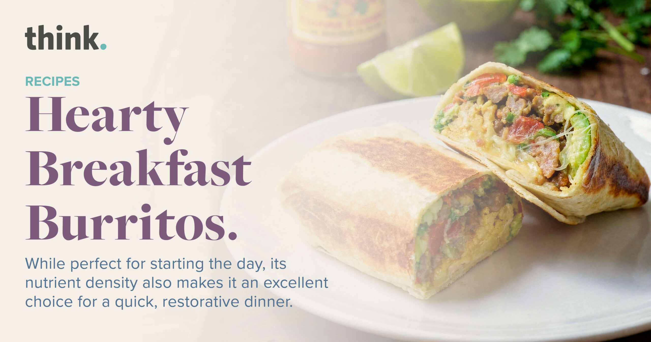 A sliced breakfast burrito filled with eggs, vegetables, and cheese sits on a white plate. Text reads: Hearty Breakfast Burritos. Perfect for breakfast or a restorative dinner due to their nutrient density..